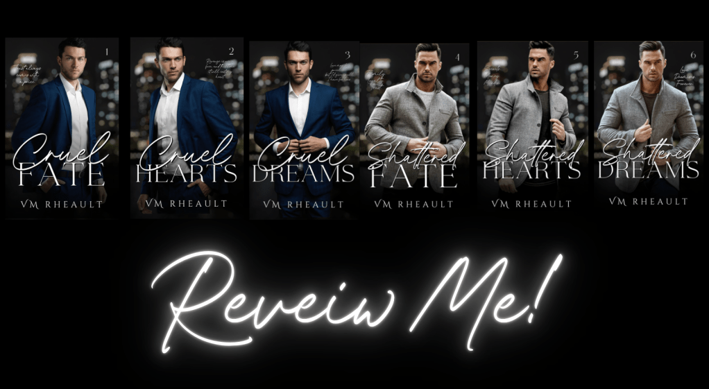 covers of King's Crossing books. cruel fate, cruel hearts, cruel dreams, shattered fate, shattered hearts, shattered dreams

text says: review me!