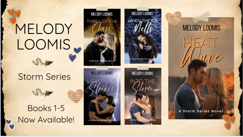 Promotional graphic for Melody Loomis's Storm Series. Features covers for books one through five, including Thrill of the Chase, When the Ice Melts, Lightning Strikes, Into the Storm, and Heat Wave. The design includes scrapbook-style hearts and arrows on a light parchment background, with text reading "Storm Series, Books 1–5, Now Available."