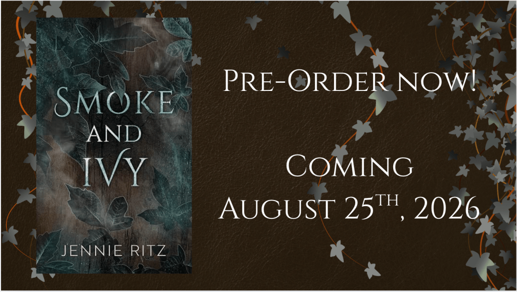 Promotional graphic for Smoke and Ivy by Jennie Ritz. The book cover is displayed against a dark brown background with ivy accents and text reading "Pre-Order Now" and "Available August 25, 2026." The design conveys a dark, atmospheric paranormal romance tone.