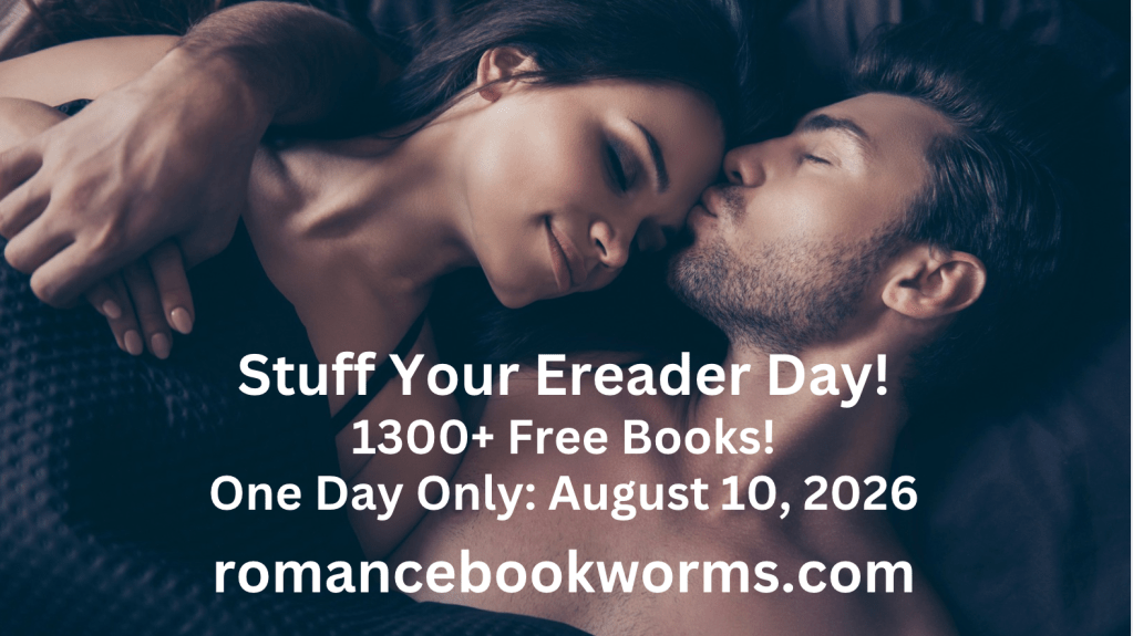 Promotional graphic for Stuff Your Ereader Day featuring a romantic couple lying together. Text reads: “Stuff Your Ereader Day! 1300+ Free Books! One Day Only: August 10, 2026. romancebookworms.com.”